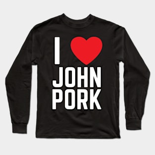 I Heart John Pork Funny Genz Meme Long Sleeve T-Shirt